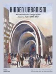 Hidden Urbanism : Architecture and Design of the Moscow Metro 1935-2015