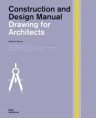 Drawing for Architects. Construction and Design Manual (Construction and Design Manual) （2015. 240 p. . m. 350 figs. 280 mm）