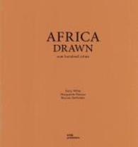 Africa Drawn : One Hundred Cities （2015. 224 p. w. 300 ill. 300 mm）
