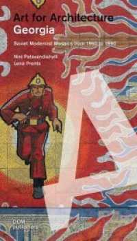 Georgia. Art for Architecture : Soviet Modernist Mosaics from 1960 to 1990 (Baubezogene Kunst/Art for Architecture) （2018. 280 S. 350 Abb. 24.5 cm）