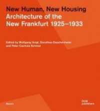 New Human, New Housing : Architecture of the New Frankfurt 1925-1933 (Grundlagen/Basics 84) （2019. 228 S. 390 Abb. 23 cm）