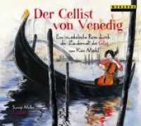 Der Cellist von Venedig, 1 Audio-CD : Eine musikalische Reise durch die Zauberwelt des Cellos. 46 Min. （2017. 140 x 125 mm）
