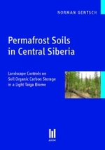 Permafrost Soils in Central Siberia : Landscape Controls on Soil Organic Carbon Storage in a Light Taiga Biome （2011. 114 S. 210 mm）