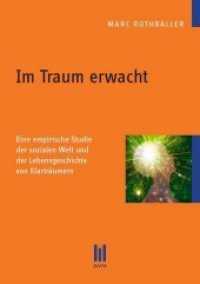Im Traum erwacht : Eine empirische Studie der sozialen Welt und der Lebensgeschichte von Klarträumern (Beiträge zur Sozialwissenschaft .) （2011. 124 S. 210 mm）
