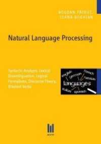 Natural Language Processing : Syntactic Analysis, Lexical Disambiguation, Logical Formalisms, Discourse Theory, Bivalent Verbs （1., Aufl. 2012. 110 S. 210 mm）