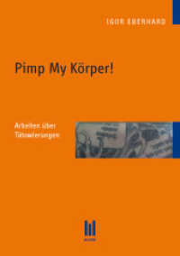 Pimp My Körper! : Arbeiten über Tätowierungen （1., Aufl. 2012. 146 S. 210 mm）