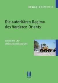Die autoritären Regime des Vorderen Orients : Geschichte und aktuelle Entwicklungen （1., Aufl. 2012. 118 S. 210 mm）
