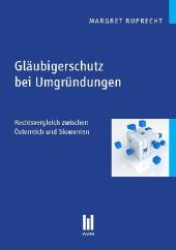 Gläubigerschutz bei Umgründungen : Rechtsvergleich zwischen Österreich und Slowenien (Beiträge zur Rechtswissenschaft .) （1., Aufl. 2012. 94 S. 210 mm）