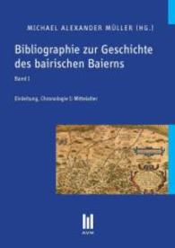 Bibliographie zur Geschichte des bairischen Baierns, Band 1 : Einleitung, Chronologie I: Mittelalter （2. Aufl. 2013. 330 S. 210 mm）