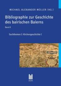 Bibliographie zur Geschichte des bairischen Baierns, Band 8 : Sachthemen I: Kirchengeschichte I （2. Aufl. 2013. 444 S. 210 mm）