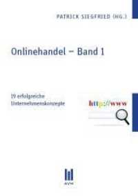 Onlinehandel - Band 1 : 19 erfolgreiche Unternehmenskonzepte （2014. 440 S. 21 cm）