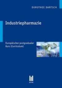 Industriepharmazie : Europäischer postgradualer Kurs (Curriculum) （1., Aufl. 2008. 108 S. 14.7 x 21 cm）