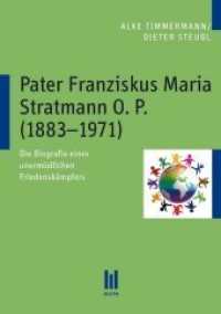 Pater Franziskus Maria Stratmann O. P. (1883-1971) : Die Biografie eines unermüdlichen Friedenskämpfers （1., Aufl. 2009. 168 S. 21 cm）