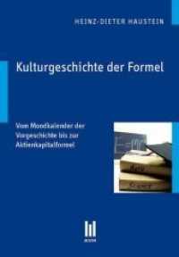 Kulturgeschichte der Formel : Vom Mondkalender der Vorgeschichte bis zur Aktienkapitalformel （1., Aufl. 2009. 330 S. 21 cm）