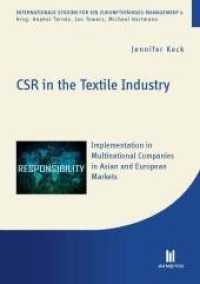 CSR in the Textile Industry : Implementation in Multinational Companies in Asian and European Markets （2015. 164 S. 210 mm）