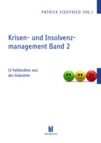 Krisen- und Insolvenzmanagement Band 2 : 13 Fallstudien aus der Industrie （2015. 366 S. 21 cm）