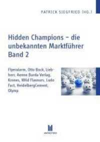 Hidden Champions - die unbekannten Marktführer - Band 2 : Flyeralarm, Otto Bock, Liebherr, Aenne Burda Verlag, Krones, Wild Flavours, Ludo Fact, HeidelbergCement, Olymp （2016. 225 S. 21 cm）
