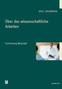 Über das wissenschaftliche Arbeiten : Fachrichtung Wirtschaft （2017. 137 S. 21 cm）