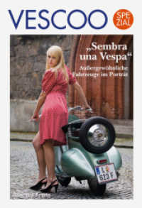 VESCOO Spezial: "Sembra una Vespa" : Außergewöhnliche Fahrzeuge im Porträt (VESCOO Spezial 1) （2023. 192 S. 23.5 cm）