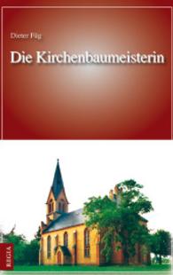Die Kirchenbaumeisterin （2014. 428 S. 190 mm）