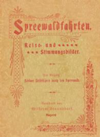 Spreewaldfahrten : Reise und Stimmungsbilder （2015. 130 S. 160 mm）