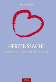Herzenssache : Achtsamkeit ist besser als ein Herzinfakt （2015. 110 S. 195 mm）