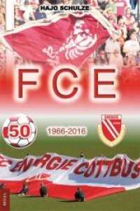 FCE : 1966-2016 （2015. 190 S. 2 Abb. 19 cm）