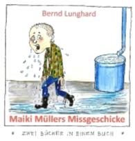 Maiki Müller Missgeschicke / Luise Berg fährt Geisterbahn : Zwei Bücher in einem Buch （2016. 80 S. 132 mm）