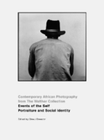 Events of the Self: Portraiture and Social Identity : Contemporary African Photography from the Walther Collection （Bilingual）