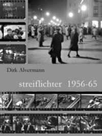 Streiflichter 1956-65 （2012. 128 S. 240 mm）