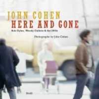 Here and Gone : Bob Dylan, Woody Guthrie & the 1960s （2014. 152 S. 24 cm）