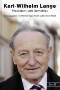 Karl-Wilhelm Lange : Protestant und Demokrat （2013. 208 S. 14.5 x 21.8 cm）