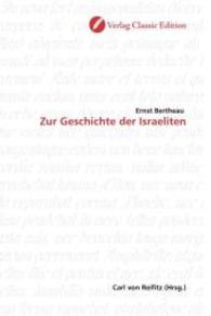 Zur Geschichte der Israeliten （2010. 476 S. 220 mm）