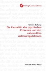 Die Kausalität des psychischen Prozesses und der unbewußten Aktionsregulationen （2010. 288 S. 220 mm）