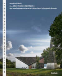 »...viele kleine Kirchen« Das Kapellenbauprogramm der 1960er Jahre in Schleswig-Holstein (Beiträge zur Denkmalpflege in Schleswig-Holstein 2) （Erstauflage. 2011. 272 S. 209 Farbabb., 192 SW-Abb. 27 cm）