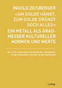"Am Golde hängt, zum Golde drängt doch alles" - Ein Metall als Gradmesser kultureller Normen und Werte (LIMES. Literatur- und Medienwissenschaftliche Studien. 9) （Erstauflage. 2013. 356 S. 2 SW-Abb. 21 cm）