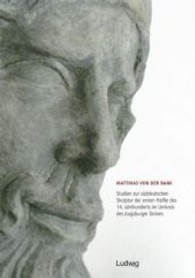 Studien zur süddeutschen Skulptur der ersten Hälfte des 14. Jahrhunderts im Umkreis des Augsburger Domes (Kieler Kunsthistorische Studien Bd.16) （1. Aufl. 2013. 510 S. m. 197 Abb. 210 mm）