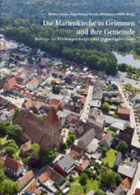 Die Marienkirche in Grimmen und ihre Gemeinde : Beiträge zur Kirchengeschichte einer pommerschen Stadt （1. Aufl. 2015. 488 S. 236 SW-Abb., 181 Farbabb., 5 Tabellen. 31.5 cm）