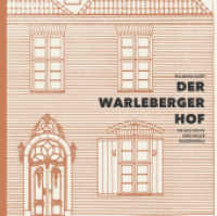 Der Warleberger Hof : Die Geschichte eines Kieler Baudenkmals （Erstauflage. 2016. 96 S. 34 Farbabb. 22.5 cm）