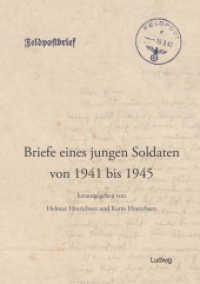 Briefe eines jungen Soldaten von 1941 bis 1945 （Erstauflage. 2018. 274 S. 45 SW-Abb. 21 cm）