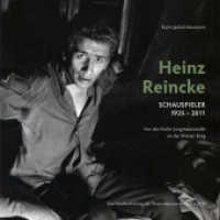 Heinz Reincke, Schauspieler (1925-2011): Von der Kieler Jungmannstraße an die Wiener Burg : Begleitkatalog zur Ausstellung im Kieler Kloster vom 11.10. bis 21.11.2018 （Erstauflage. 2018. 120 S. 82 SW-Abb., 15 Farbabb. 22.5 cm）