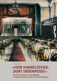 »Hier Himmelsfeier, dort Erdenposse« Die Kieler Theater im Ersten Weltkrieg zwischen Patriotismus, hoher Kunst und Ablen (Sonderveröffentlichungen der Gesellschaft für Kieler Stadtgeschichte 96) （Erstauflage. 2021. 192 S. 34 Tabellen, 54 SW-Abb., 20 Farbtabellen. 24）
