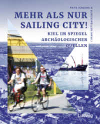 Mehr als nur Sailing City! Kiel im Spiegel archäologischer Quellen., m. 1 Buch (Sonderveröffentlichungen der Gesellschaft für Kieler Stadtgeschichte 98) （2022. 216 S. 24 SW-Abb., 109 Farbabb. 250 mm）
