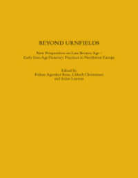 Beyond Urnfields - New Perspectives on Late Bronze Age - Early Iron Age Funerary Practices in Northwest Europe (Schriften des Museums für Archäologie Schloss Gottorf - Ergänzungsreihe 16) （2024. 288 S. 129 Farbabb. 297 mm）