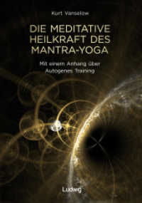 Die meditative Heilkraft des Mantra-Yoga : Mit einem Anhang über Autogenes Training （Erstauflage. 2024. 112 S. 2 SW-Abb., 14 Tabellen. 21 cm）