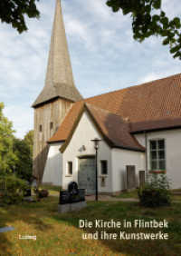 Die Kirche in Flintbek und ihre Kunstwerke, m. 1 Buch （2023. 160 S. 15 SW-Abb., 57 Farbabb. 240 mm）