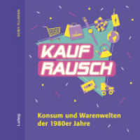 Kaufrausch. Konsum und Warenwelten der 1980er Jahre. （Erstauflage. 2024. 108 S. 42 Farbabb. 22.5 cm）