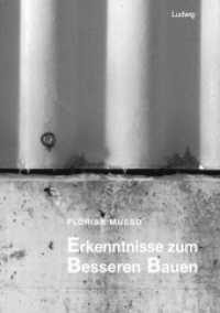 Erkenntnisse zum besseren Bauen （2025. 72 S. 10 SW-Abb. 210 mm）