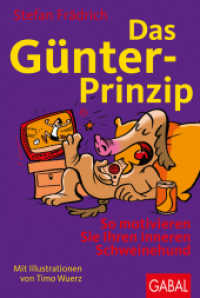 Das Günter-Prinzip : So motivieren Sie Ihren inneren Schweinehund (Günter, der innere Schweinehund) （13. Aufl. 2015. 320 S. m. Illustr. 225.00 mm）