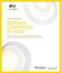 German Standards - German Companies in India : How Germany s foremost companies support India's rise. Dtsch.-Engl. （2011. 400 p. 275 mm）